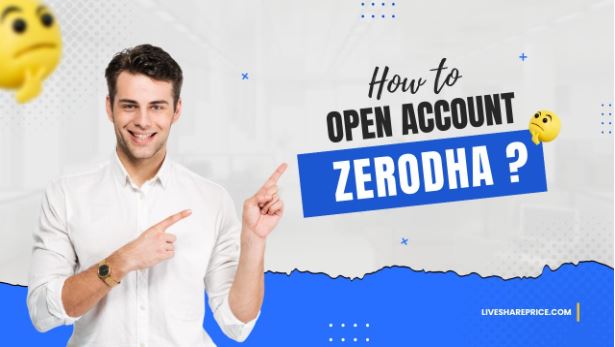 How to open Zerodha Brokerage Account